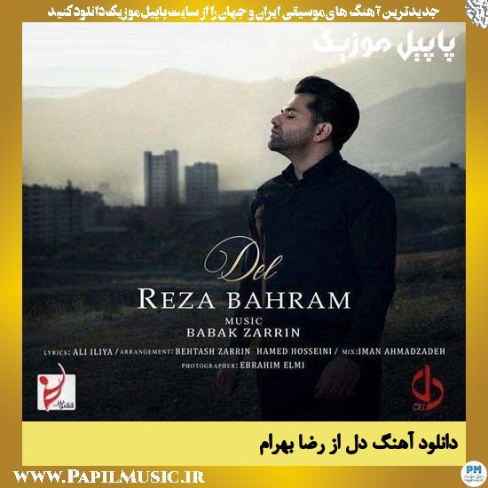Reza Bahram Del دانلود آهنگ دل از رضا بهرام